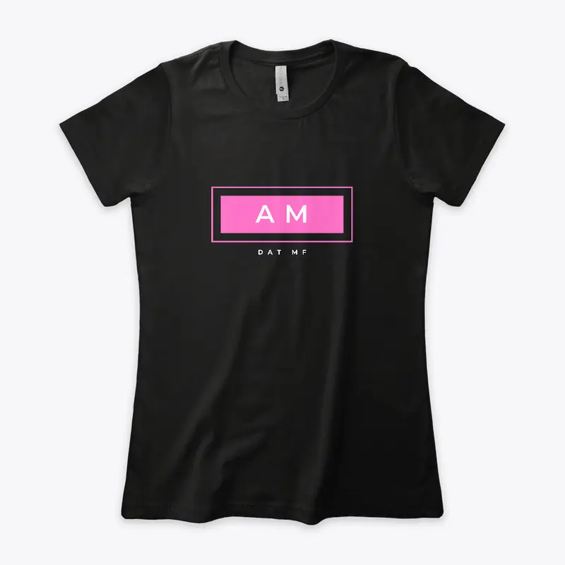 AM DAT MF - Women's Tshirt