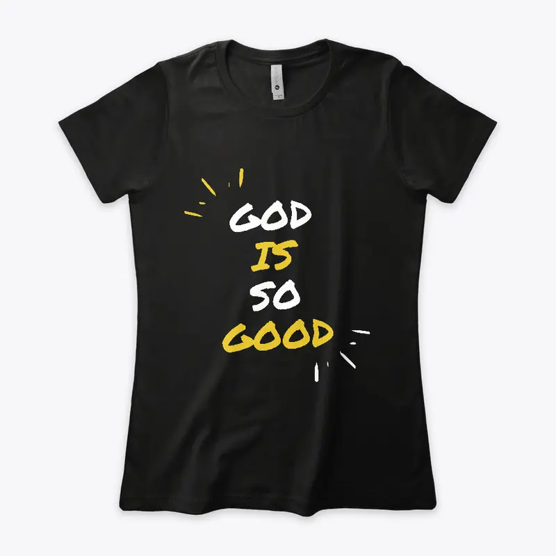 God is so Good - Women's TShirt 