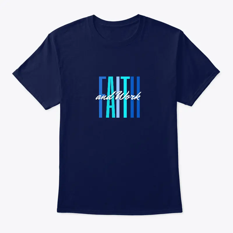 Faith and Work Unisex T-shirt